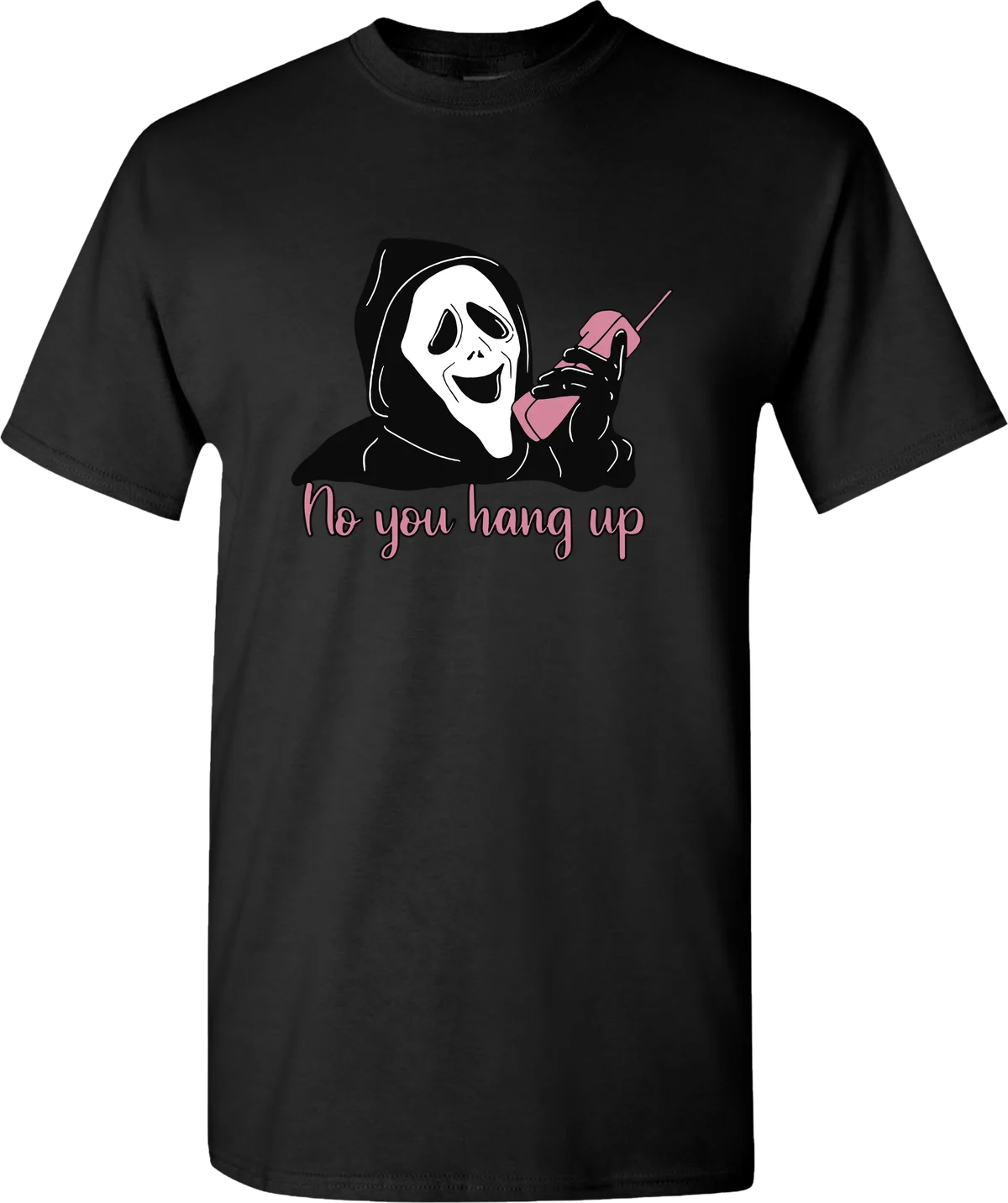 No You Hang Up Script Halloween graphic on a black t-shirt
