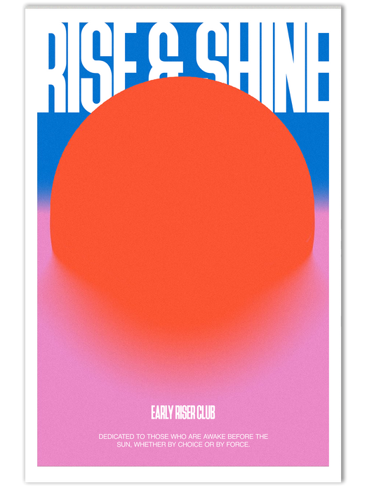 Rise & Shine